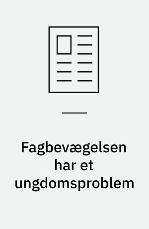 Fagbevægelsen har et ungdomsproblem