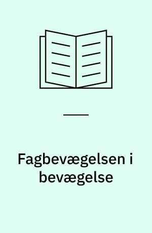 Fagbevægelsen i bevægelse