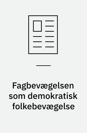 Fagbevægelsen som demokratisk folkebevægelse