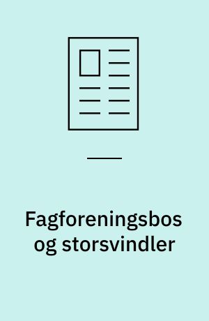 Fagforeningsbos og storsvindler