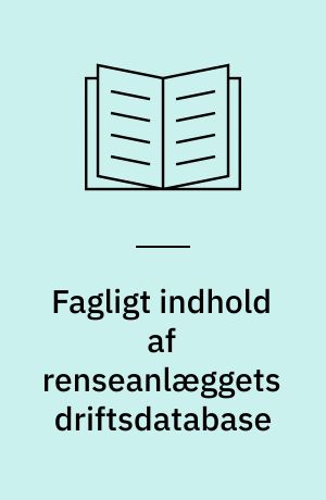 Fagligt indhold af renseanlæggets driftsdatabase