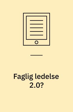 Faglig ledelse 2.0?