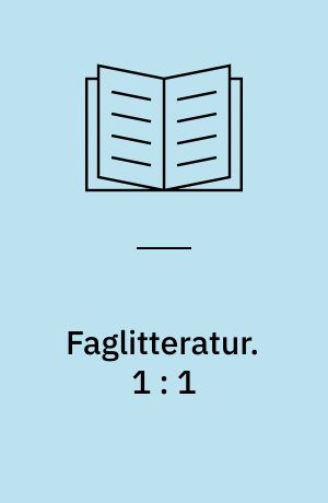 Faglitteratur : materialevalg i humaniora og samfundsfag. 1 : 1