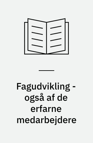Fagudvikling - også af de erfarne medarbejdere