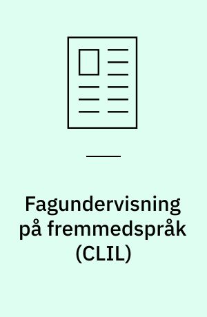 Fagundervisning på fremmedspråk (CLIL) : en vei å gå for å styrke fremmespråkkompetansen?