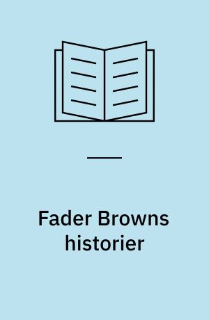 Fader Browns Historier