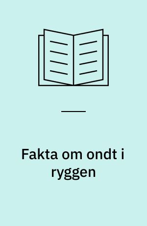 Fakta om ondt i ryggen