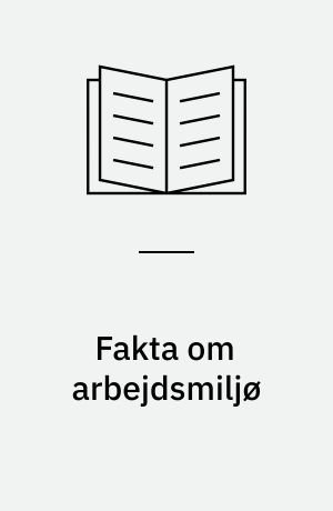 Fakta om arbejdsmiljø