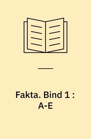 Fakta : Gyldendals leksikon. Bind 1 : A-E