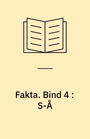 Fakta : Gyldendals leksikon. Bind 4 : S-Å