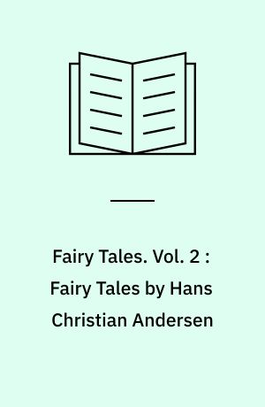 Fairy Tales. Vol. 2 : Fairy Tales by Hans Christian Andersen