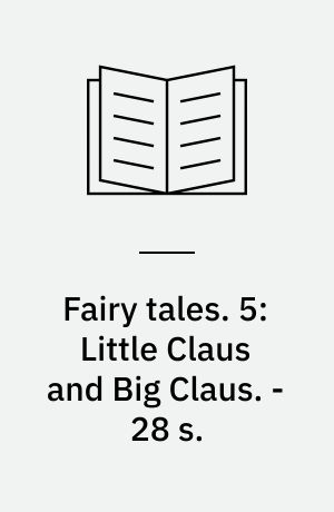 Fairy tales. 5: Little Claus and Big Claus. - 28 s.