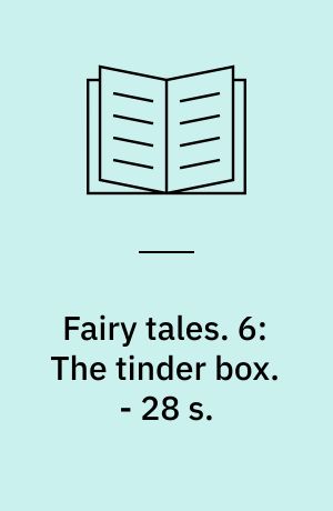 Fairy tales. 6: The tinder box. - 28 s.