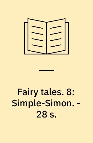 Fairy tales. 8: Simple-Simon. - 28 s.