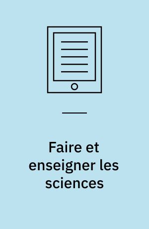 Faire et enseigner les sciences : collections, manuels, instruments