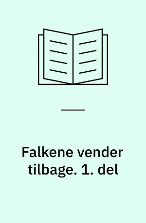 Falkene vender tilbage. 1. del