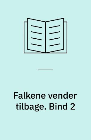 Falkene vender tilbage. Bind 2