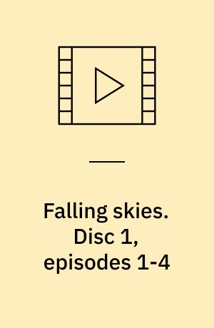 Falling skies. Disc 1, episodes 1-4