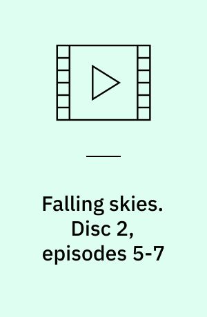 Falling skies. Disc 2, episodes 5-7 (Stor skrift)