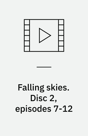 Falling skies. Disc 2, episodes 7-12
