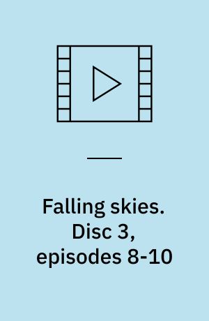 Falling skies. Disc 3, episodes 8-10 (Stor skrift)