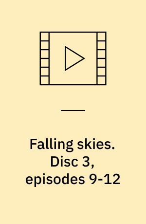 Falling skies. Disc 3, episodes 9-12