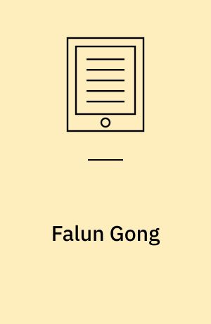 Falun Gong : spiritual warfare and martyrdom
