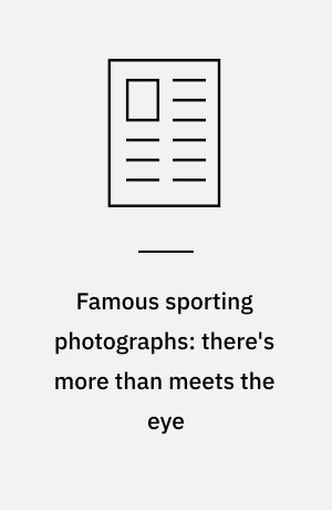 Famous sporting photographs: there's more than meets the eye