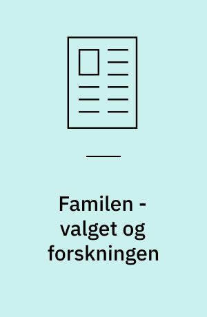 Familen - valget og forskningen