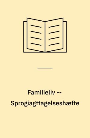 Familieliv -- Sprogiagttagelseshæfte