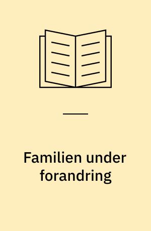 Familien under forandring : forelæsningsrække, SAMKVIND, efterår 1988