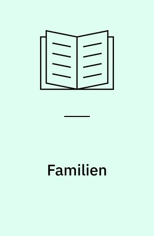 Familien : slægt, forældre, børn