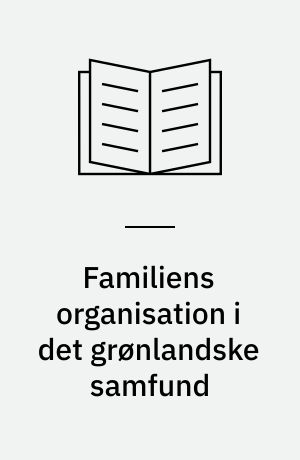 Familiens organisation i det grønlandske samfund