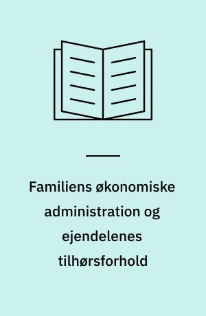Familiens økonomiske administration og ejendelenes tilhørsforhold : i det Vestgrønlandske samfund : en retssociologisk undersøgelse