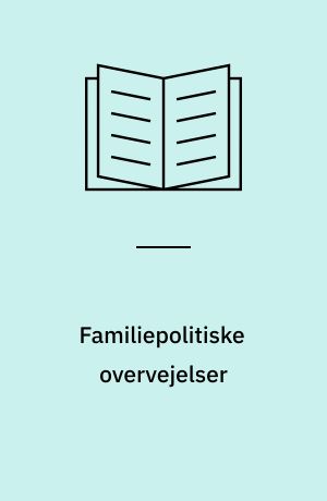 Familiepolitiske overvejelser