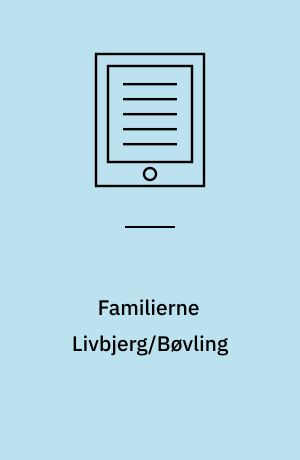 Familierne Livbjerg/Bøvling : En nordvestjysk familiesaga