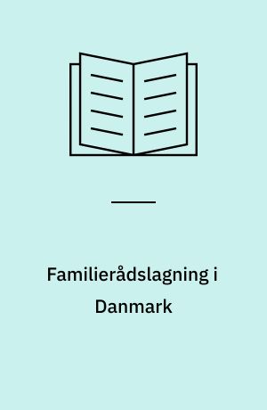 Familierådslagning i Danmark : 2. del af evalueringen "Det danske forsøg med Familierådslagning"