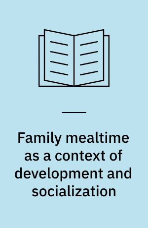 Family mealtime as a context of development and socialization