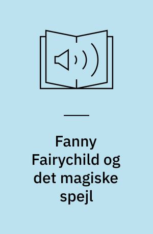 Fanny Fairychild og det magiske spejl