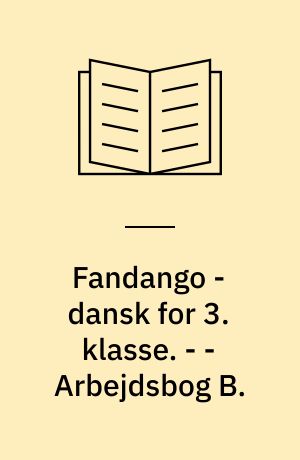 Fandango - dansk for 3. klasse : grundbog. - - Arbejdsbog B.