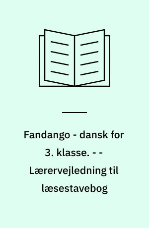 Fandango - dansk for 3. klasse : grundbog. - - Lærervejledning til læsestavebog