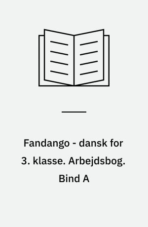 Fandango - dansk for 3. klasse : grundbog. Arbejdsbog. Bind A