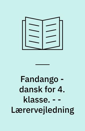 Fandango - dansk for 4. klasse : grundbog. - - Lærervejledning