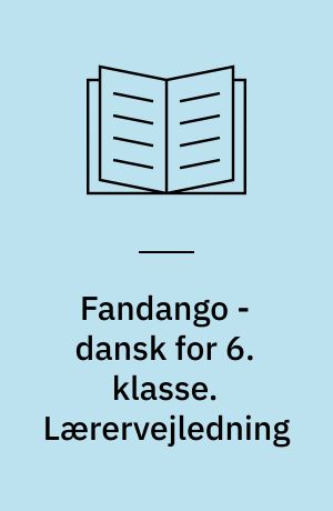 Fandango - dansk for 6. klasse : grundbog. Lærervejledning