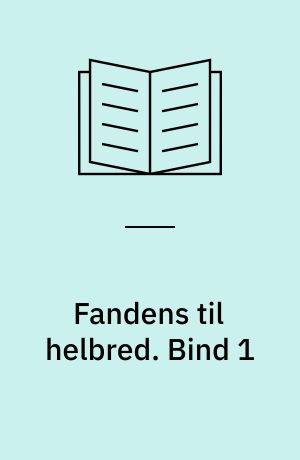 Fandens til helbred. Bind 1