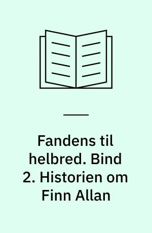 Fandens til helbred. Bind 2. Historien om Finn Allan