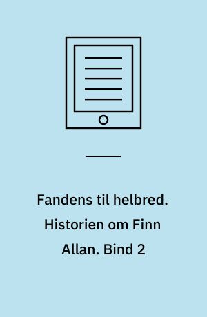 Fandens til helbred. Historien om Finn Allan. Bind 2