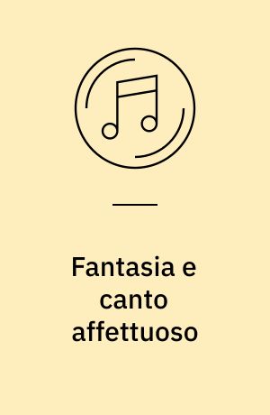 Fantasia e canto affettuoso