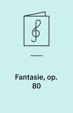 Fantasie, op. 80 : für Klavier, Chor und Orchester