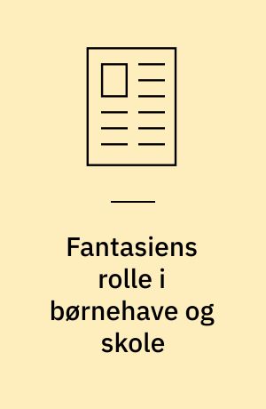 Fantasiens rolle i børnehave og skole